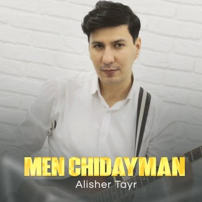 Alisher Tayr — Men chidayman