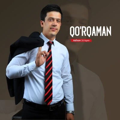 Asilxon Jo'rayev — Qorqaman