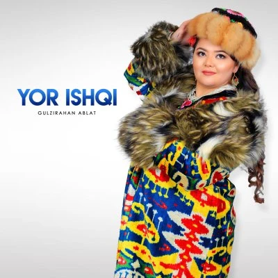 Gulzirahan Ablat — Yor ishqi