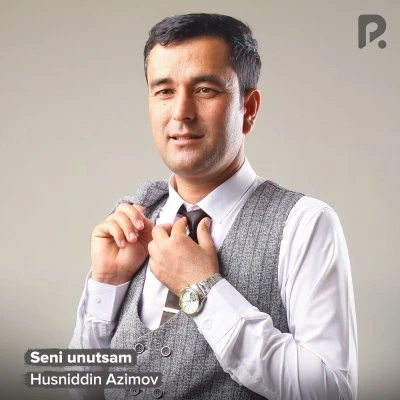 Husniddin Azimov — Seni unutsam
