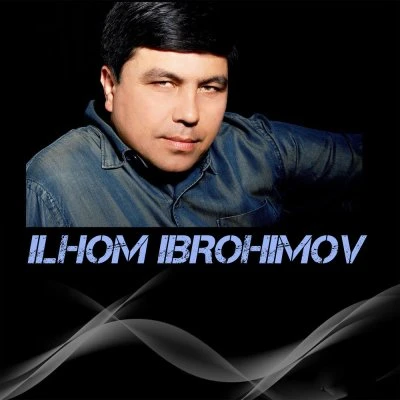 Ilhom Ibrohimov — Seni sog'inmoq