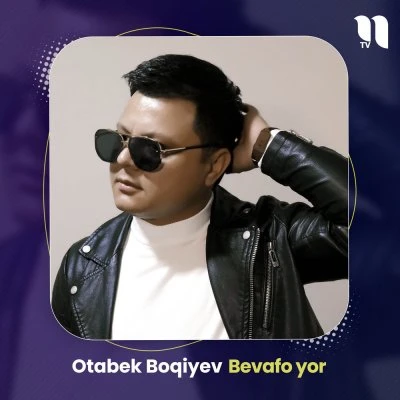 Otabek Boqiyev — Bevafo yor