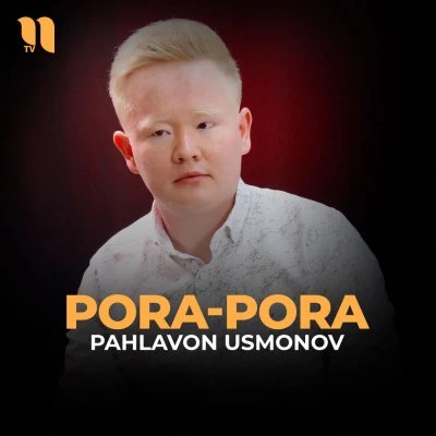 Pahlavon Usmonov — Pora-pora