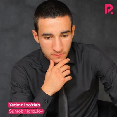 Suhrob Norqulov — Yetimni xorlab