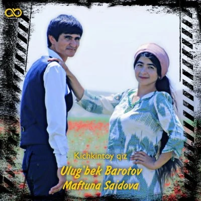 Ulugbek Barotov, Maftuna Saidova — Kichkintoy qiz
