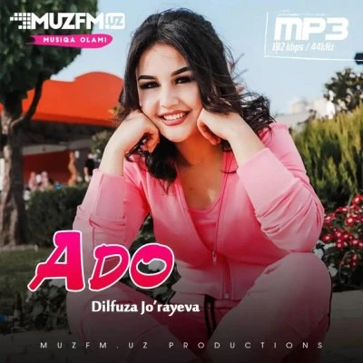 Dilfuza Jo'rayeva — Ado