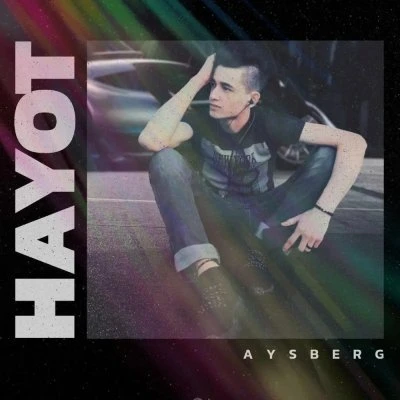 AysBerG — Hayot