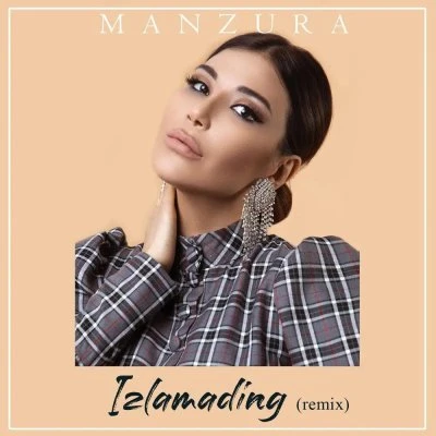 Manzura — Izlamading (Remix)