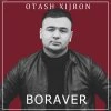 Otash Xijron — Boraver