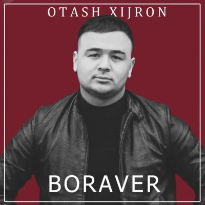 Otash Xijron — Boraver
