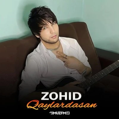 Zohid — Qaylardasan