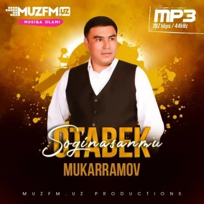 Otabek Mukarramov — Sog’inasanmu