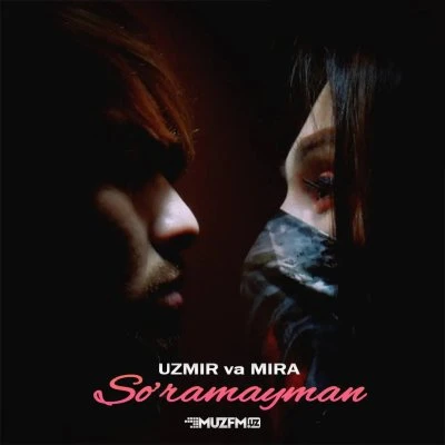 Uzmir va Mira — So’ramayman