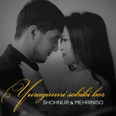 Shohnur, Mehriniso — Yuragimni sohibi bor