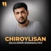 Jaloliddin Ahmadaliyev — Chiroylisan