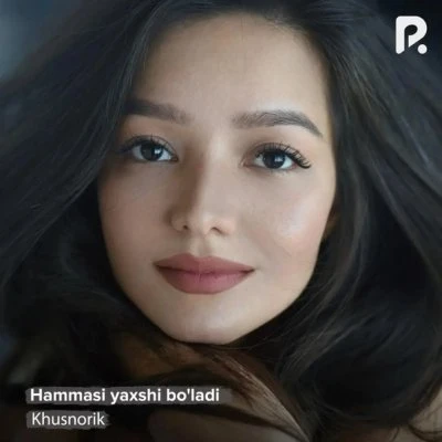 Khusnorik — Hammasi yaxshi bo`ladi