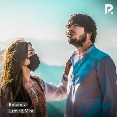 Uzmir va Mira — Ketamiz