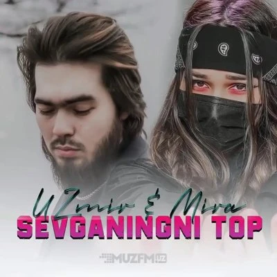 Uzmir va Mira — Sevganingni top