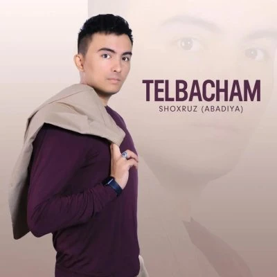 Shoxruz (Abadiya) — Telbacham mani