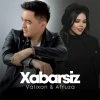Afruza, Valixon — Xabarsiz