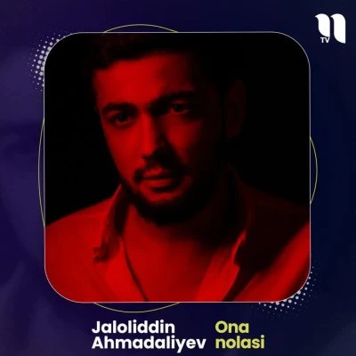 Jaloliddin Ahmadaliyev — Ona nolasi