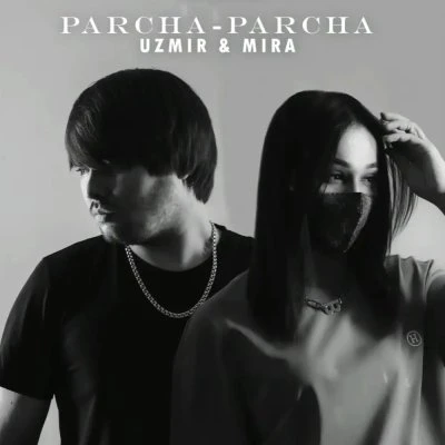 Uzmir va Mira — Parcha-Parcha