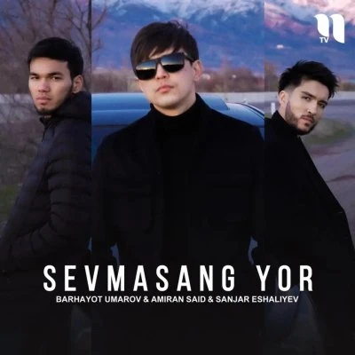 Barhayot Umarov, Amiran Said — Sevmasang bor (feat. Sanjar Eshaliyev)
