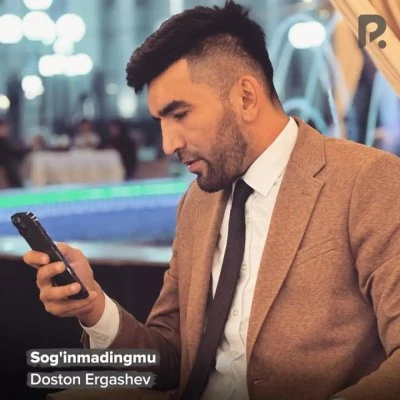 Doston Ergashev — Sog’inmadingmu