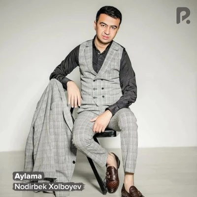 Nodirbek Xolboyev — Aylama
