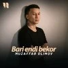 Muzaffar Olimov — Bari endi bekor