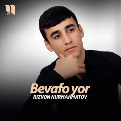 Rizvon Nurmahmatov — Bevafo yor