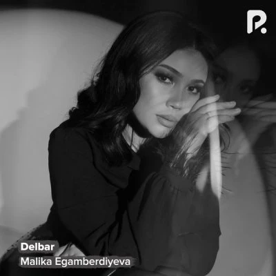 Malika Egamberdiyeva — Delbar