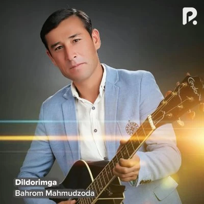 Bahrom Mahmudzoda — Dildorimga