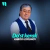 Ahror Usmonov — Do'st kerak
