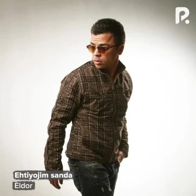 Eldor — Ehtiyojim sanda