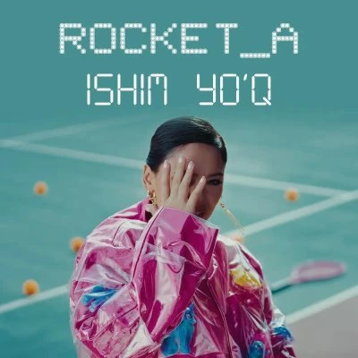 Rocket A — Ishim yo'q