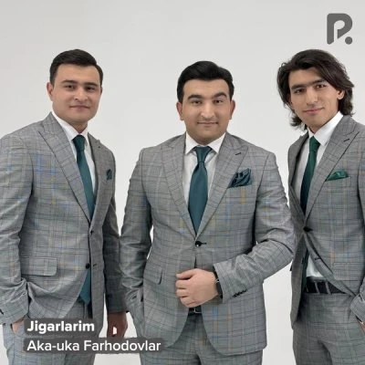 Aka-uka Farhodovlar — Jigarlarim