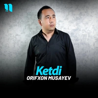 Orifxon Musayev — Ketdi