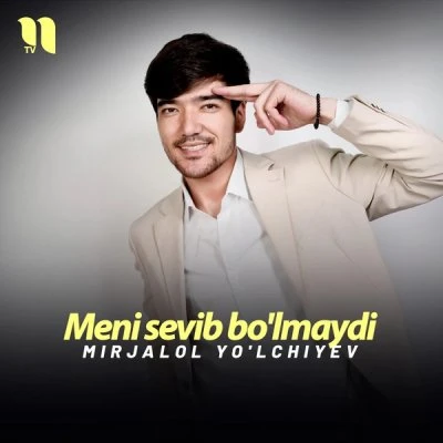Mirjalol Yo'lchiyev — Meni sevib bo'lmaydi