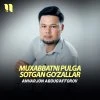 Anvarjon Abdugafforov — Muxabbatni pulga sotgan go'zallar