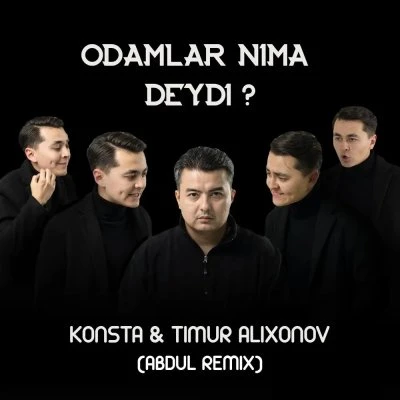 Konsta, Timur Alixonov — Odamlar nima deydi (Remix Abdul)