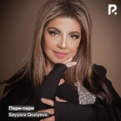 Sayyora Qoziyeva — Пари-пари