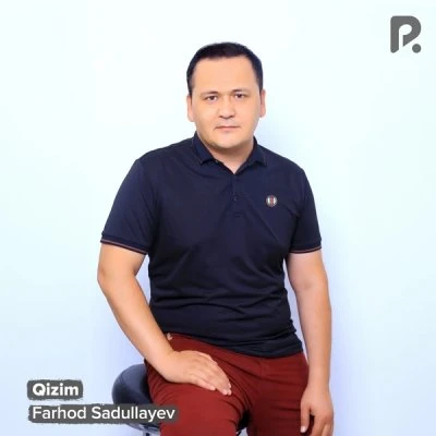 Farhod Sadullayev — Qizim