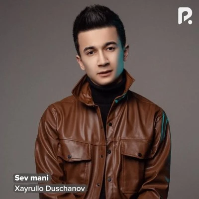 Xayrullo Duschanov — Sev mani