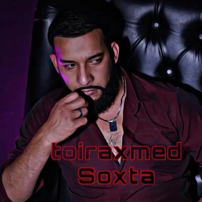 Toir Axmed — Soxta