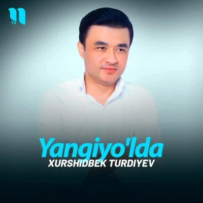 Xurshidbek Turdiyev — Yangiyo'lda
