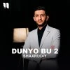 Shaxrudiy — Dunyo bu 2