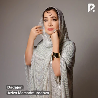 Aziza Mamadmurodova — Dadajon