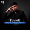 Shoxsulton Muxitdinov — Ey nafs