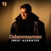 Ibrat Azamatov — Odammasman